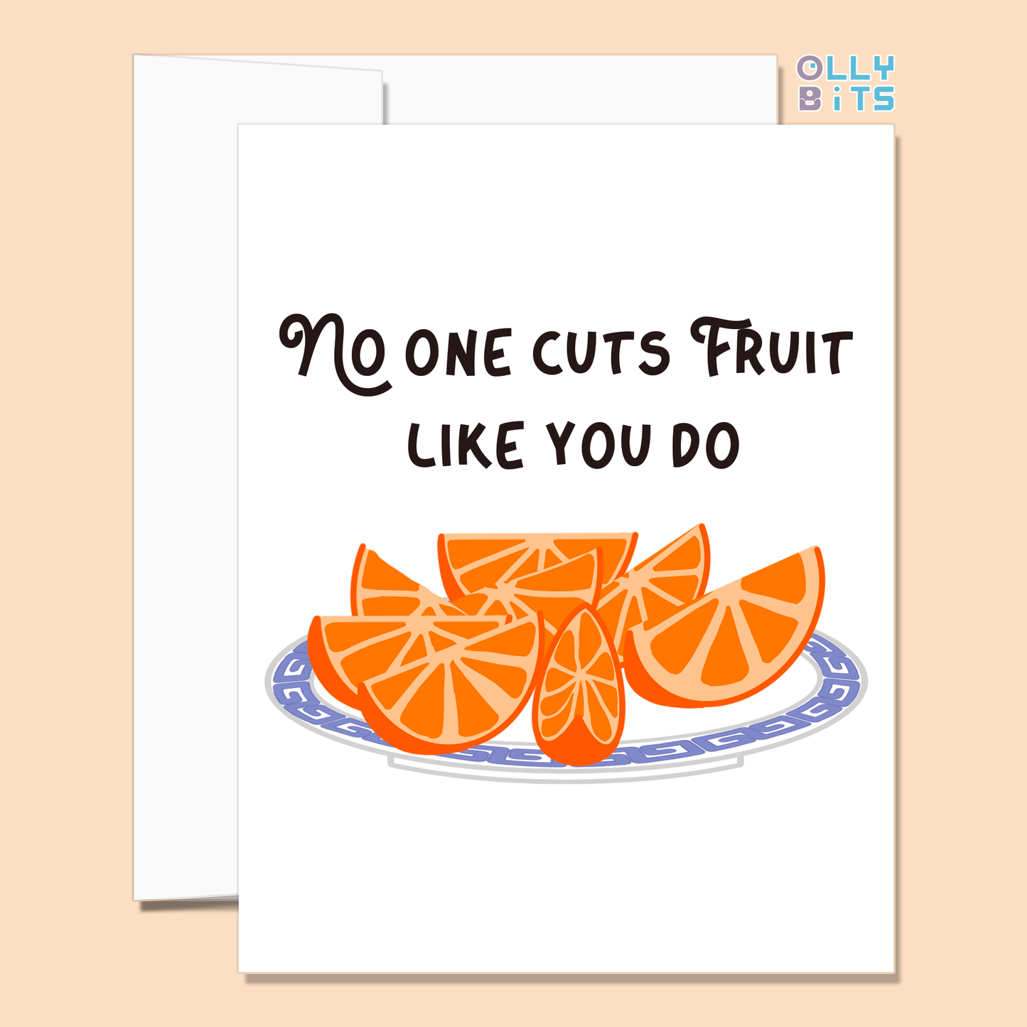 No One Cuts Fruit Like You Do Greeting Card